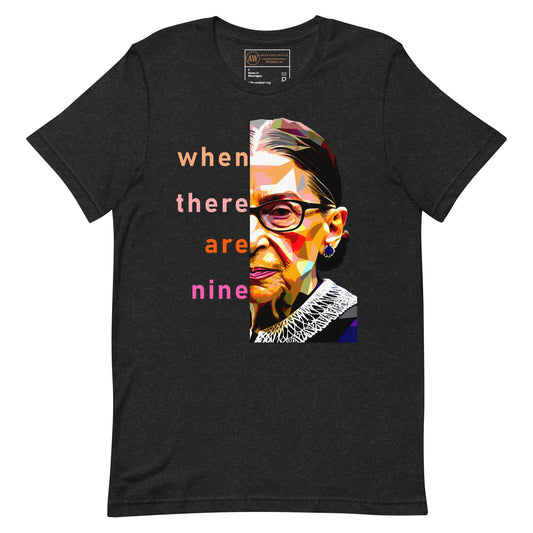 "when there are nine" RBG shirt